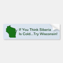 Tänka Sibiia är Kall Prova Wisconsin Bumper Sticke