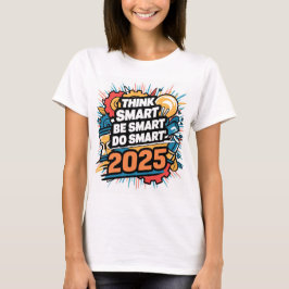 Tänka smart, var smart, gör smart t shirt
