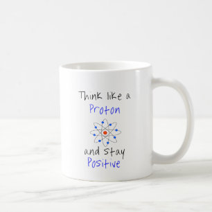 Tänka som ett proton och förbli positiv kaffemugg