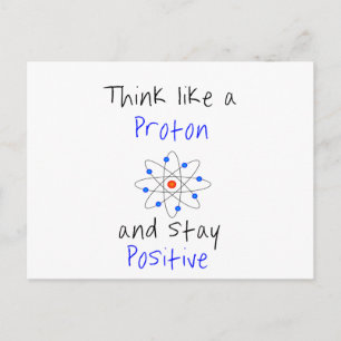 Tänka som ett proton och förbli positiv vykort