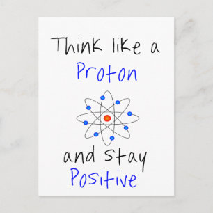 Tänka som ett proton och förbli positiv vykort