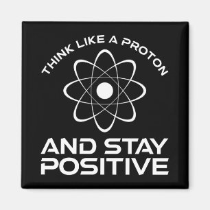 Tänka som ett proton och håll dig positiv magnet