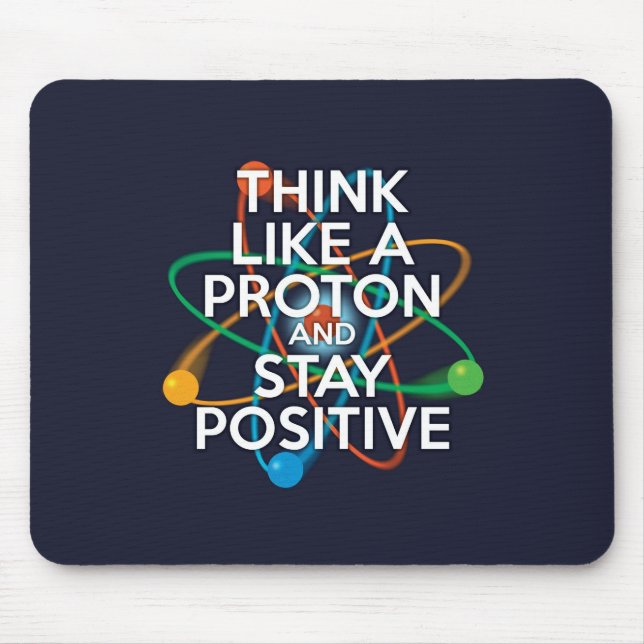 Tänka som ett proton och håll dig positiv musmatta (Framsidan)