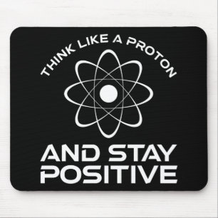 Tänka som ett proton och håll dig positiv musmatta