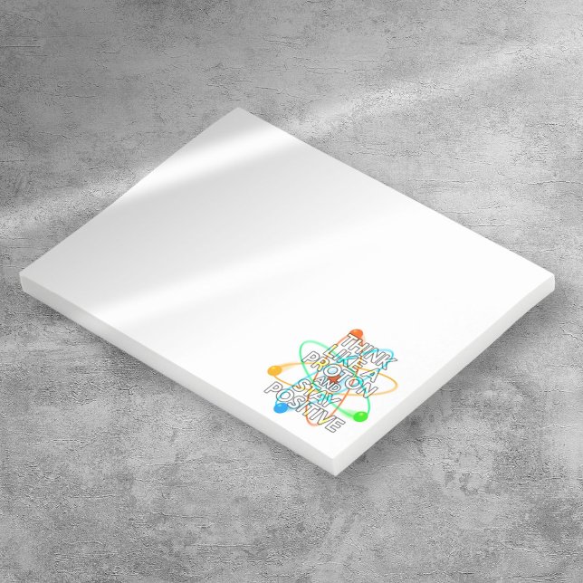 TÄNKA SOM ETT PROTON OCH STÄNG POSITIV POST-IT BLOCK (THINK LIKE A PROTON AND STAY POSITIVE POST-IT NOTES)