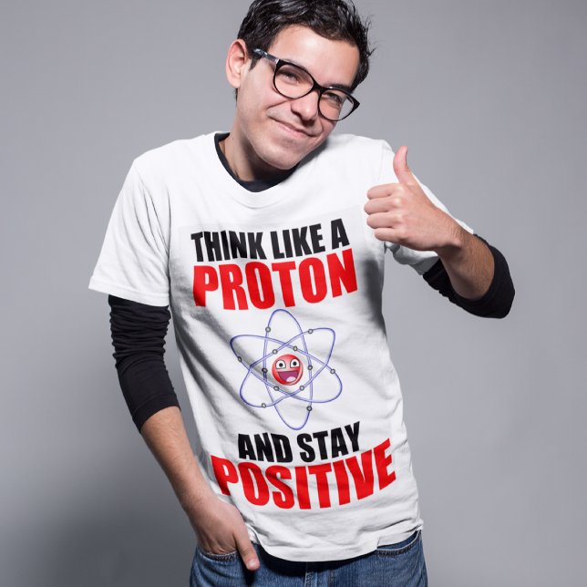 TÄNKA SOM ETT PROTON OCH STÄNG POSITIV TRÖJA (Skapare uppladdad)