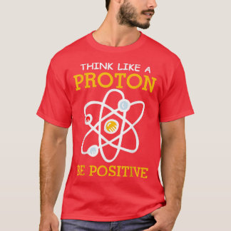 Tänka som ett protonpositivt tänkande kemi t shirt