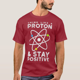 Tänka som ett protonskydd för positiv fysisk model t shirt