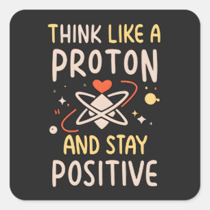 Tänka som Proton Behåll positiv vetenskaplig motiv Fyrkantigt Klistermärke