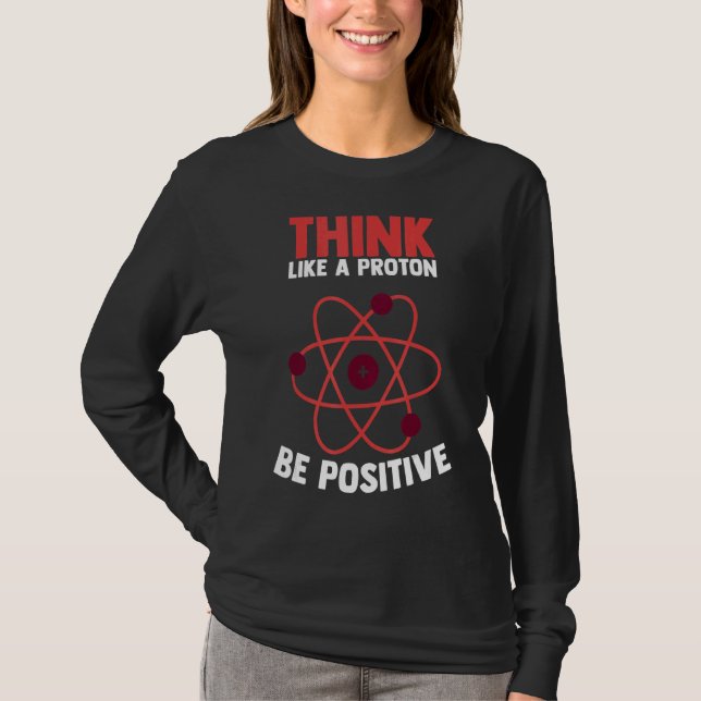 Tänka som Proton Tänk positivt på membran Scienc T Shirt (Framsida)