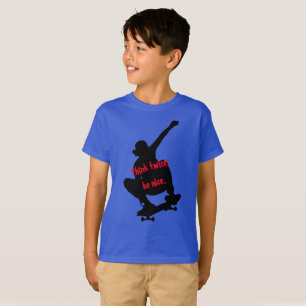 Tänka två gånger. Var snäll mot Skateboard T Shirt