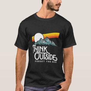 Tänka utanför lådan Glöm bort lådbergen utomhus T Shirt