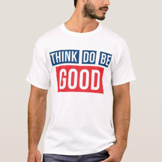 Tänkabran, gör bra, är bra Thsirt T-shirt