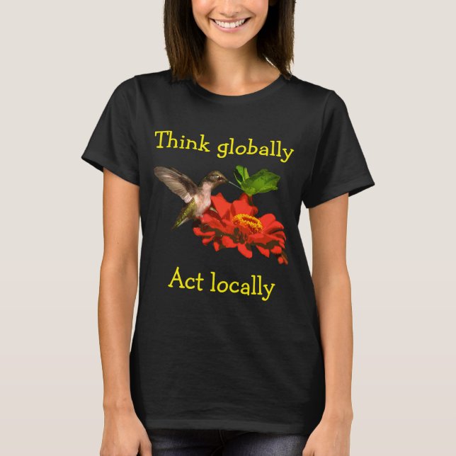 Tänkan agerar globalt lokalt Hummingbirdskjortan T Shirt (Framsida)