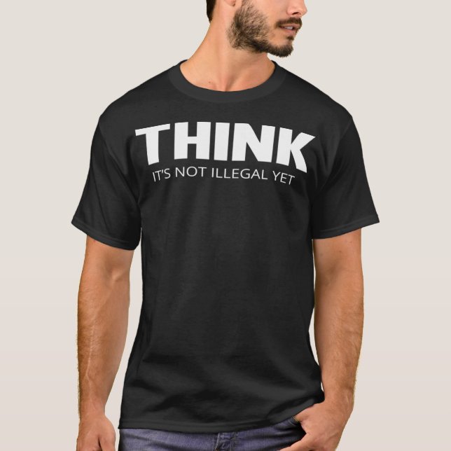 Tänkan är inte olaglig än  t shirt (Framsida)