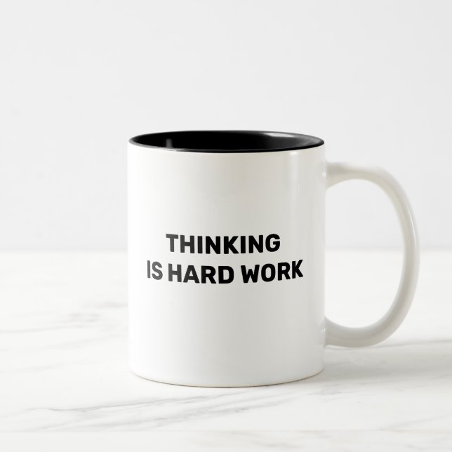 Tänkande är tungt arbete™ Kaffe/Te-mugg Två-Tonad Mugg (Höger)