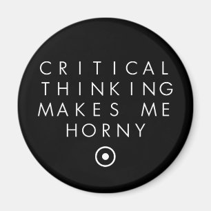 Tänkande Critial gör mig H0rney Magnet