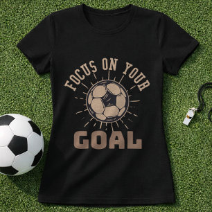 Tanke Fokus På Ditt Mål Fotboll Motivation T Shirt