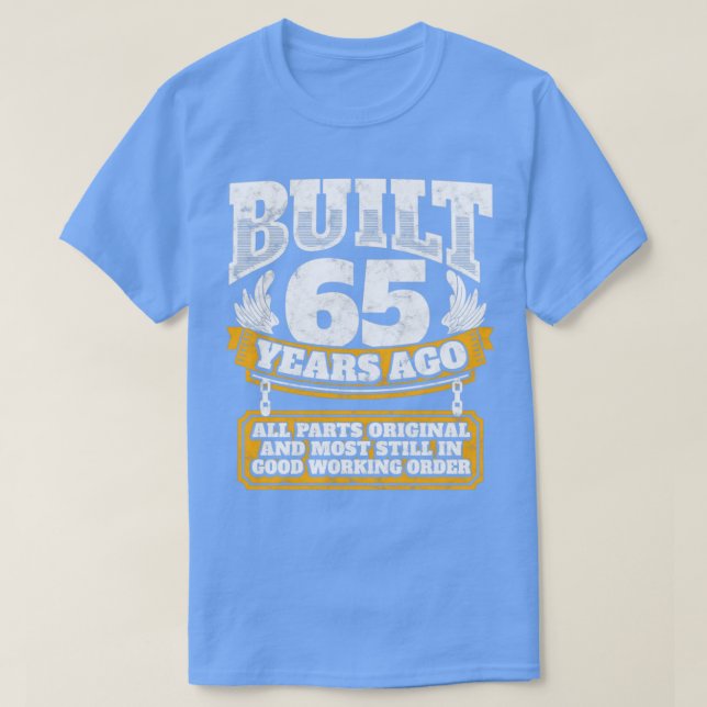 Tanken på födelsedagspresent Byggdes för 65 år sed T Shirt (Design framsida)