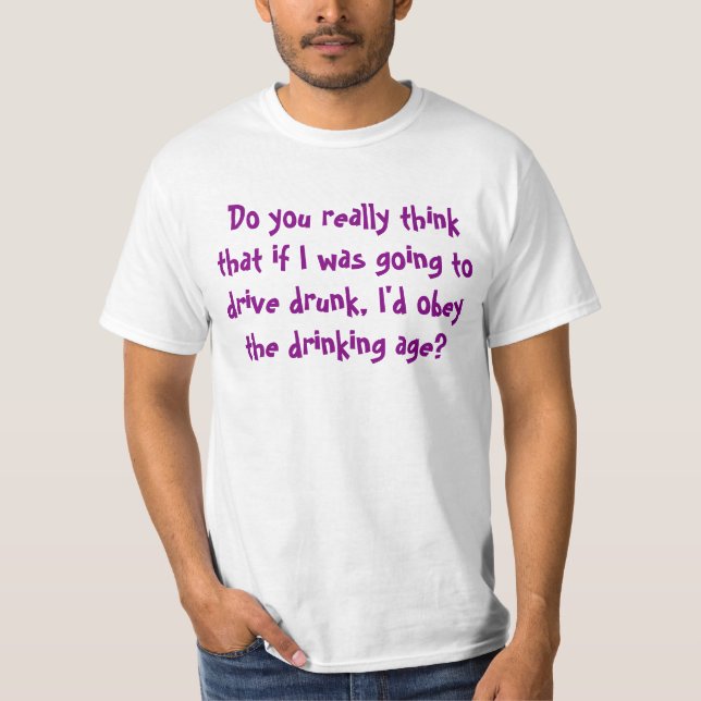 Tänker du egentligen skulle mig lyder den dricka tee shirt (Framsida)