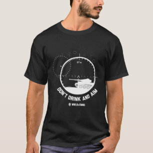 Tankernas värld Drick inte och sikta T Shirt
