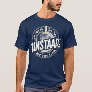 TANSTAAFL T SHIRT
