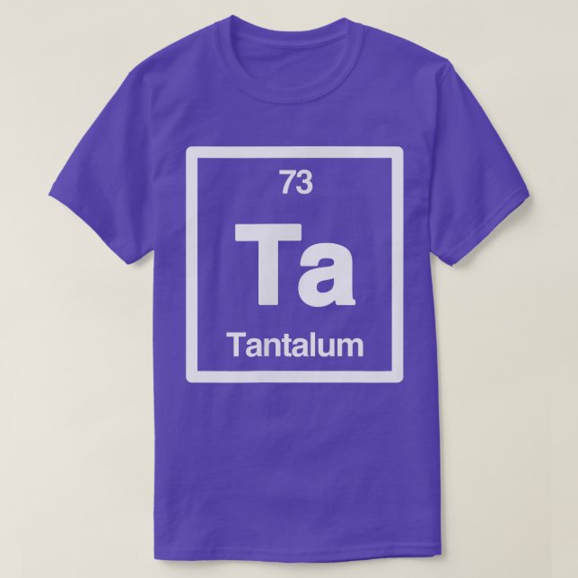 Tantalum - Ta - Periodiska Bord i Inslag - Scien T Shirt (Design framsida)