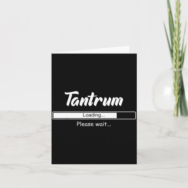 Tantrum Loading Please Wait Funny Mood  Kort (Framsida)