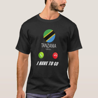 Tanzania Flag Souvenir Tanzania Is Calling Is Call T Shirt