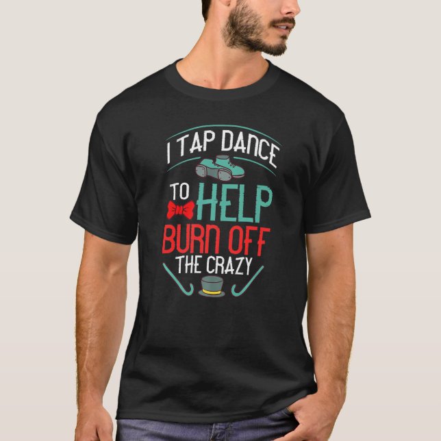 Tap Dance Beginner Shoes Music Lessons Workout Dan T Shirt (Framsida)