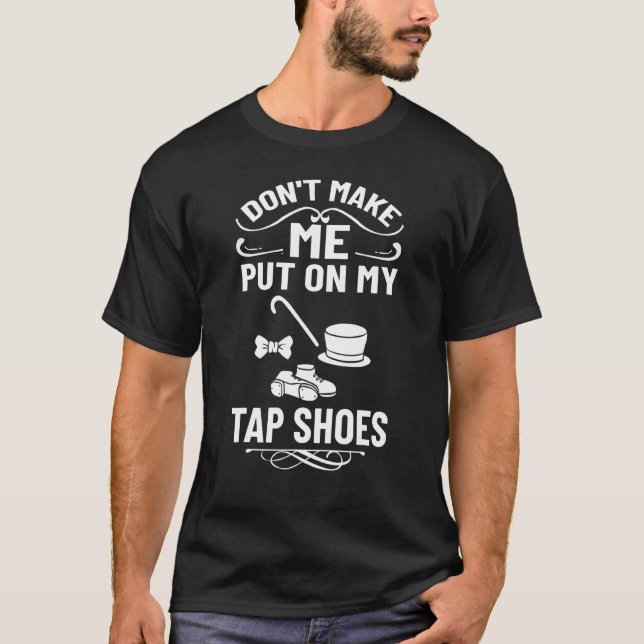 Tap Dance Beginner Shoes Music Lessons Workout Dan T Shirt (Framsida)