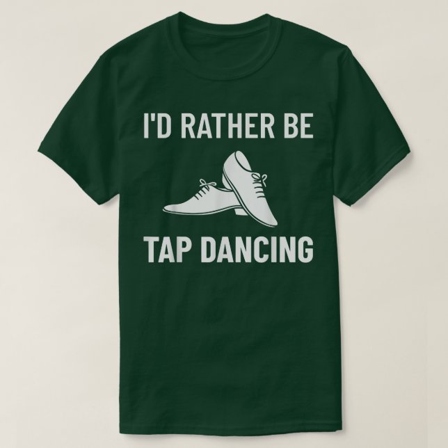 Tap Dance Beginner Shoes Music Lessons Workout Dan T Shirt (Design framsida)