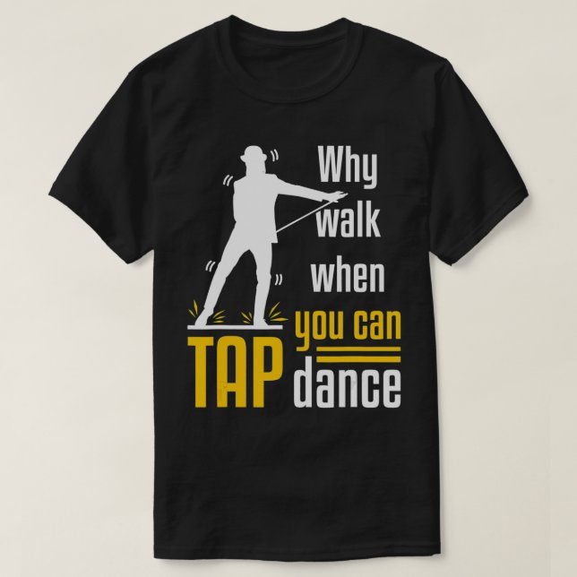 Tap Dance Dancing Shufflin Shuffle Dancer Coola T Shirt (Design framsida)