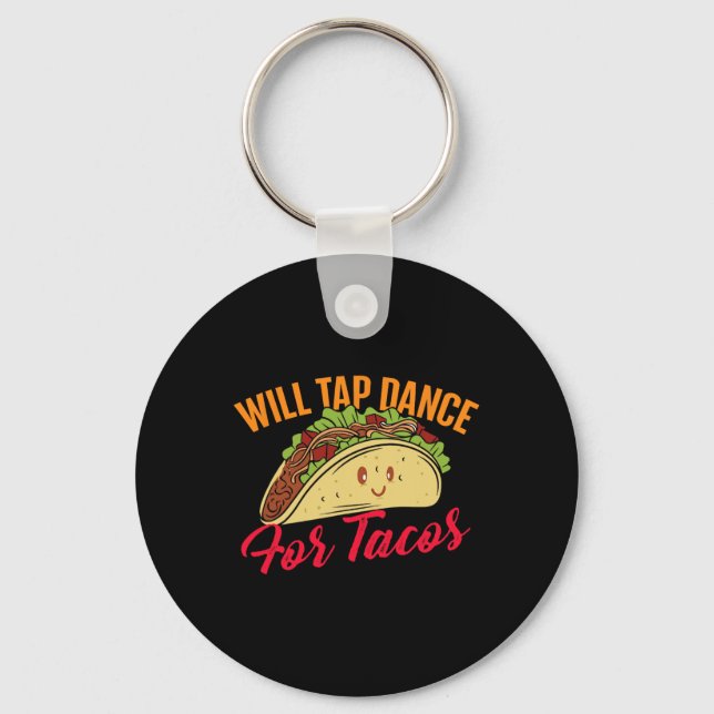 Tap Dance for Tacos - Lung Tap Dancing Tap D Nyckelring (Framsida)