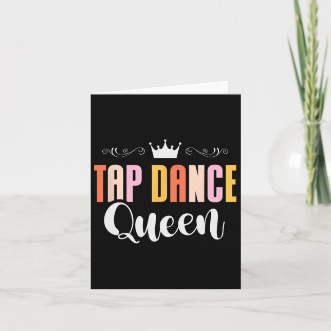 Tap Dance Queen Tap Dancing Tap Dancer Dance Life Kort (Framsida)
