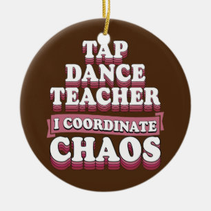 Tap Dance Teacher I Coordinate Chaos Julgransprydnad Keramik