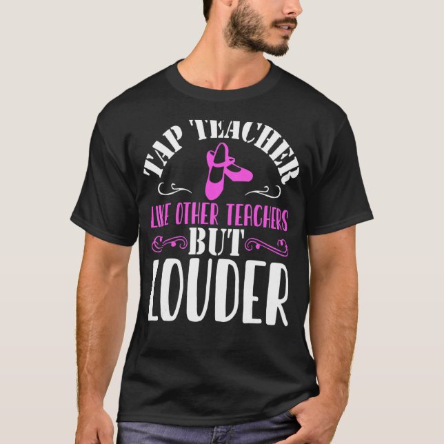 Tap Dance Teacher Tap Dancing T Shirt (Framsida)