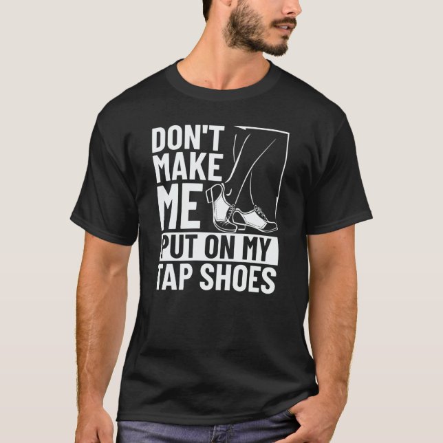 Tap Dancer Costume Tap Dance Lessons Tap Dance Mus T Shirt (Framsida)