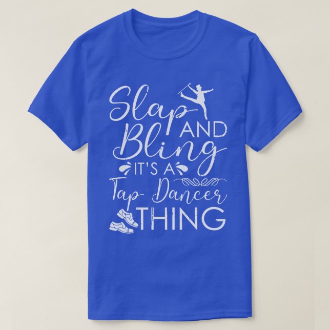 Tap Dancing Funny Tap Dancer T Shirt (Design framsida)