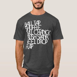 Tap Dancing Steps Dancer T Shirt