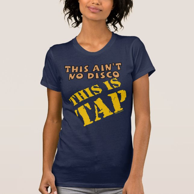 Tap-doance Not Disco Tap-klass  T Shirt (Framsida)