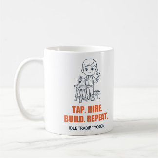 Tap Hire Build Repeat Tradie Mugg
