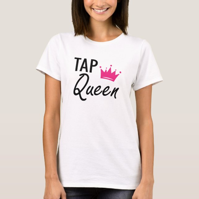 Tap Queen - Tap Dance Queen T Shirt (Framsida)