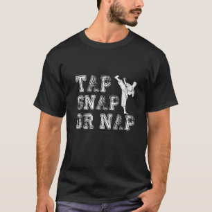 Tap Snap eller Nap Bjj Brazilian Jiu Jitsu T Shirt