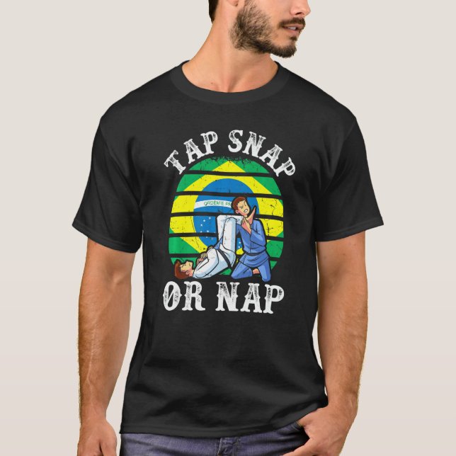 Tap Snap Or Nap Bjj Brazilian Jiu Jitsu 2 T Shirt (Framsida)