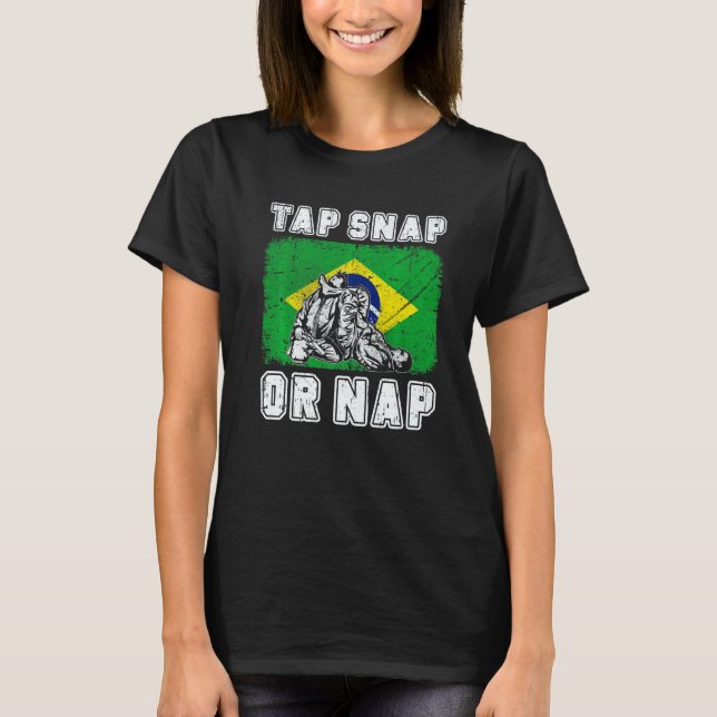 Tap Snap Or Nap Bjj Brazilian Jiu Jitsu 3 T Shirt (Framsida)
