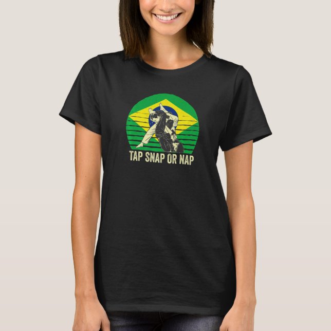 Tap Snap Or Nap Bjj Brazilian Jiu Jitsu 8 T Shirt (Framsida)