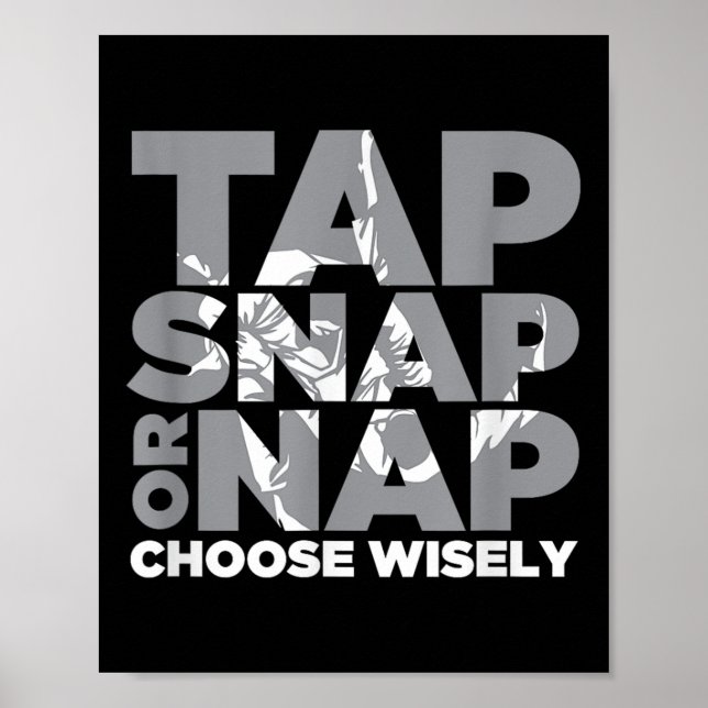 Tap Snap or Nap Brazillian Jiu Jitsu Bjj Poster (Framsidan)