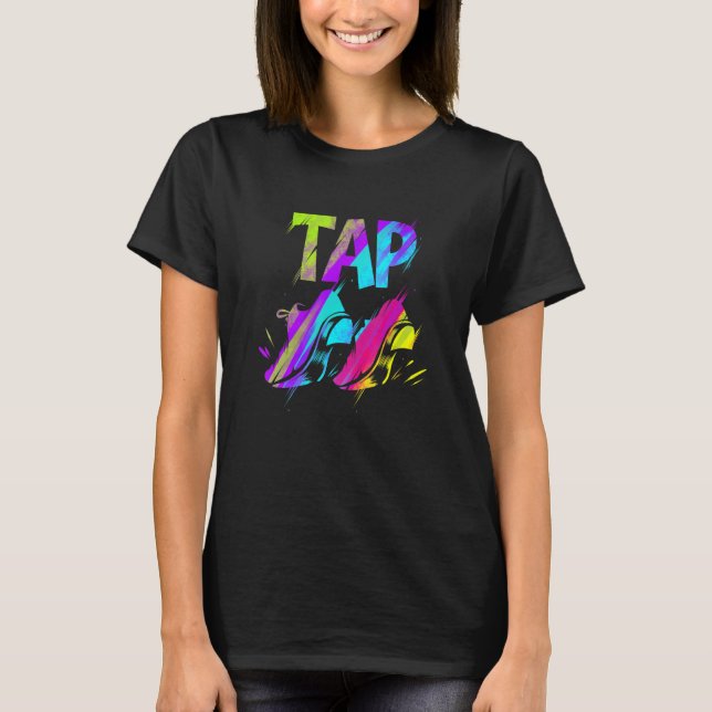 Tap Tap Dancing & Tap Dance T Shirt (Framsida)