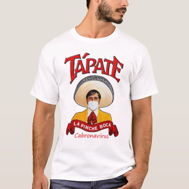 Tapate la Pinche boca shirt T (Framsida)